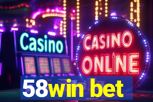58win bet